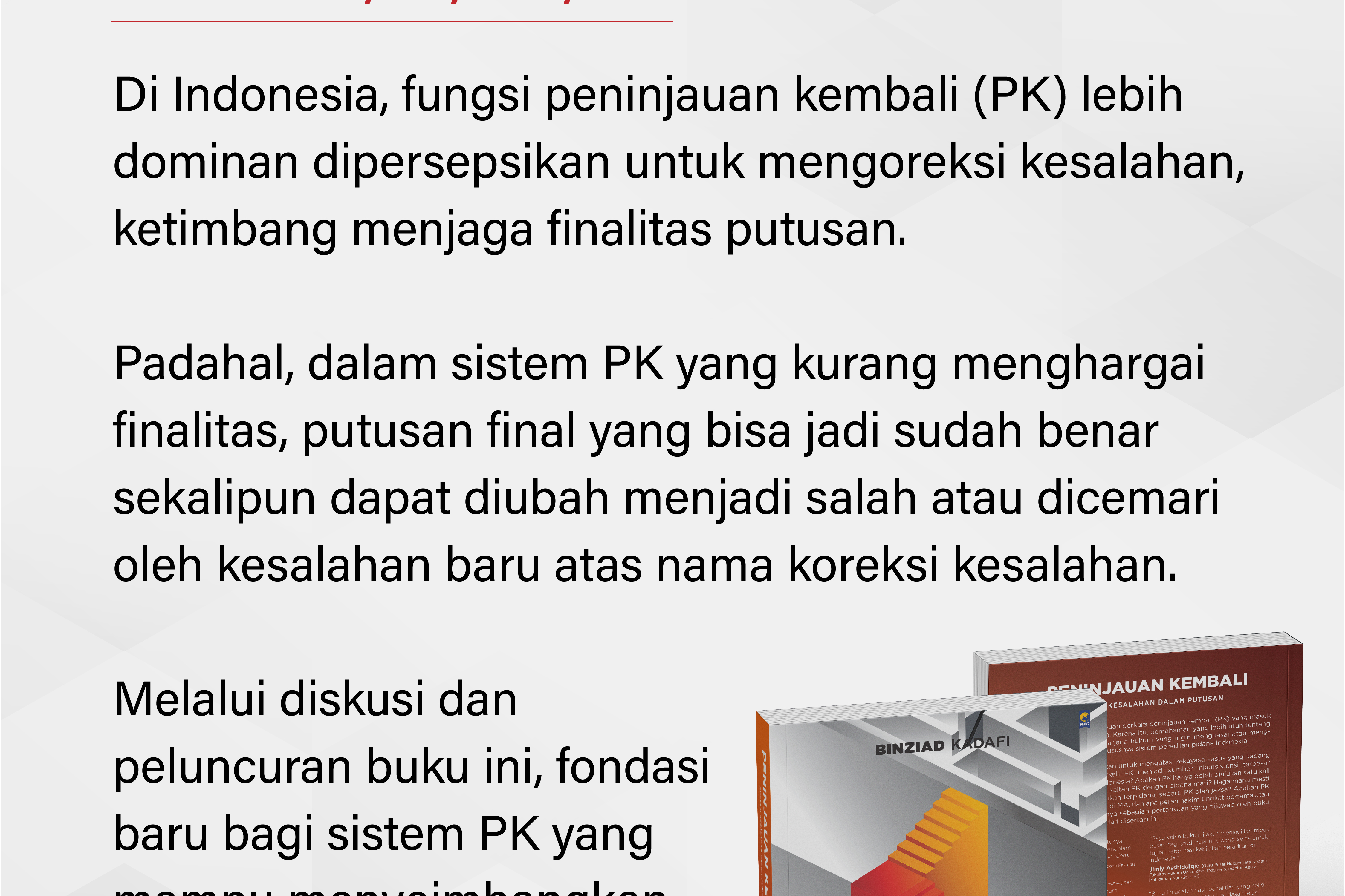 Diskusi dan Peluncuran Buku Peninjauan Kembali: Koreksi Kesalahan dalam Putusan oleh Binziad Kadafi